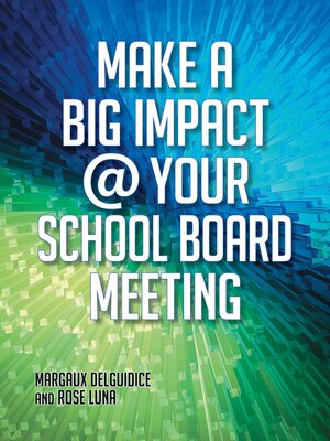 cover image of Make a Big Impact @ Your School Board Meeting